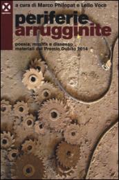 Periferie arrugginite. Poesia, musica e dissenso. Materiali dal premio Dubito 2014