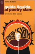 Guida liquida al poetry slam. La rivincita della poesia