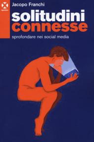 Solitudini connesse. Sprofondare nei social media