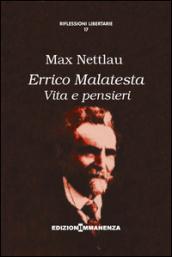 Errico Malatesta. Vita e pensieri