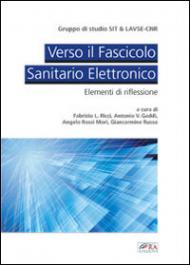 Verso il fascicolo sanitario elettronico. Elementi di riflessione