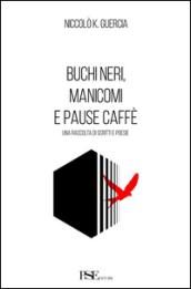 Buchi neri, manicomi e pause caffè