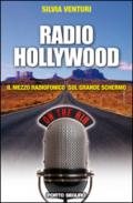 Radio Hollywood. Il mezzo radiofonico sul grande schermo