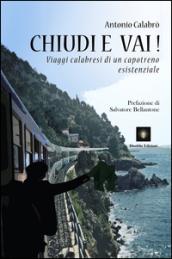 Chiudi e vai! Viaggi calabresi di un capotreno esistenziale