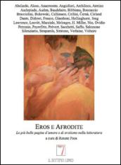 Eros e Afrodite. Le più belle pagine d'amore e di erotismo nella letteratura