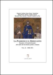 La passione e il disincanto. Dossetti e le «cronache sociali». Alle radici del movimento politico cristiano