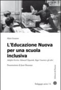 L'educazione nuova per una scuola inclusiva. Adolphe Ferrière, Edouard Claparède, Roger Cousinet e gli altri