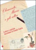 Clemente, Mario e gli altri. Lettere e cartoline raccontano la grande guerra