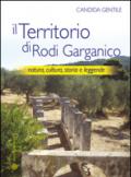 Il territorio di Rodi Garganico. Natura, cultura, storia e leggende