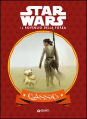 Il risveglio della forza. Classics Star Wars. Ediz. illustrata