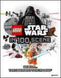 Star Wars Lego in 100 scene. La guida ai personaggi. Ediz. illustrata