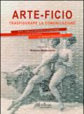 Arte-ficio. Trasfigurare la comunicazione. Arte, comunicazione e linguaggi nel percorso artistico di Ettore Pasculli. Catalogo della mostra