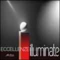 Eccellenze illuminate. Light communication in art and design. Ediz. italiana e inglese