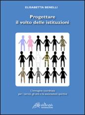 Progettare il volto delle istituzioni. L'immagine coordinata per i servizi, gli enti e le associazioni sportive