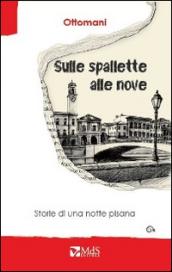 Sulle spallette alle nove. Storie di una notte pisana