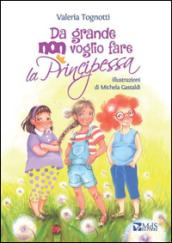 Da grande non voglio fare la principessa