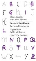 Lessico familiare. Per un dizionario ragionato della violenza contro le donne