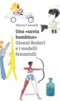 Una «savia bambina». Gianni Rodari e i modelli femminili