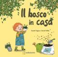 Il bosco in casa. Ediz. a colori