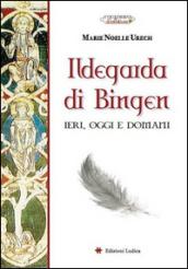 Ildegarda di Bingen. Ieri, oggi e domani