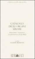 Catalogo degli organi Serassi. Ordinamento cronologico e ordinamento (1722-1893). Con CD-ROM
