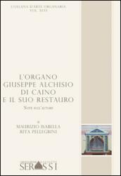 L'organo Giuseppe Alchisio di Caino e il suo restauro