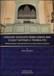 L'organo Adeodato Bossi-Urbani 1844 di Sant'Antonio a Trebbia (PC). Notizie storiche e documentarie in occasione del suo restauro
