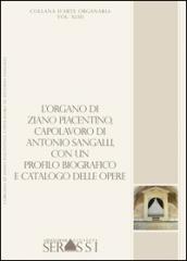 L'organo di Ziano Piacentino (1854), capolavoro di Antonio Sangalli, con un profilo biografico e catalogo delle opere