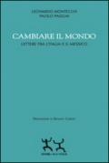 Cambiare il mondo. Lettere fra l'Italia e il Messico