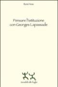 Pensare l'istituzione con Georges Lapassade