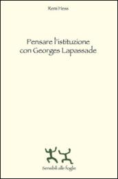 Pensare l'istituzione con Georges Lapassade