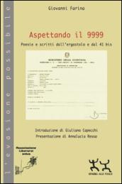 Aspettando il 9999. Poesie e scritti dall'ergastolo e dal 41 bis