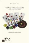 Giocati dall'azzardo. Mafie, illusioni e nuove povertà