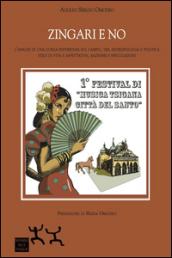 Zingari e no. L'analisi di una lunga esperienza sul campo tra antropologia e politica. Stile di vita e aspettative, razzismi e speculazioni