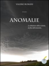 Anomalie: La dittatura della scienza, la fine dell'umanità (Dimiopugno)