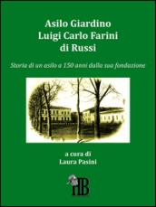 Asilo Giardino Luigi Carlo Farini di Russi: Storia di un asilo a 150 anni dalla sua fondazione (History Books)