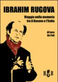 Ibrahim Rugova. Viaggio nella memoria tra il Kosovo e l'Italia