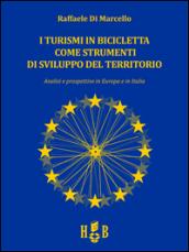 I turismi in bicicletta come strumenti di sviluppo del territorio. Analisi e prospettive in Europa e in Italia