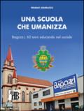 Una scuola che umanizza. Bagozzi, 60 anni educando nel sociale