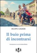 Il buio prima di incontrarsi: Adolescenti tra social network, amori e altre catastrofi