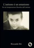 L'autismo è un umanismo
