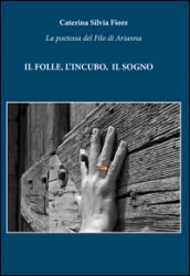 Il folle, l'incubo, il sogno