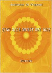 Fino alla morte del sole