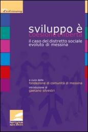 Sviluppo è coesione e libertà. Il caso del distretto sociale evoluto di Messina