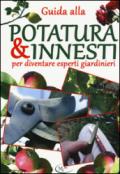 Guida alla potatura & innesti per diventare esperti giardinieri