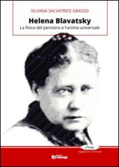 Helena Blavatsky. La fisica del pensiero e l'anima universale