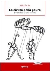 La civiltà della paura: Breve trattato su uomo e società (Collana Orme - Saggistica e manuali)