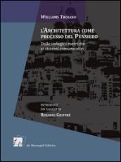 L'architettura come processo del pensiero. Dalle indagini metriche ai sistemi comunicativi