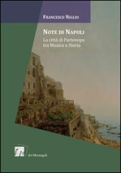 Note di Napoli. La città di Partenope tra musica e storia