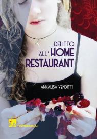 Delitto all'Home Restaurant. Una nuova indagine del capitano Borgia